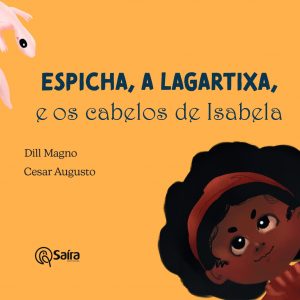 Espicha, a lagartixa, e os cabelos de Isabela