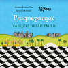 Praqueparque: Parques de São Paulo