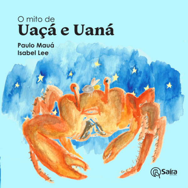 O mito de Uaçá e Uaná