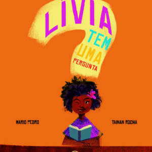 Lívia tem uma pergunta